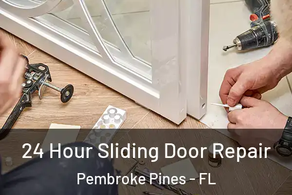 24 Hour Sliding Door Repair Pembroke Pines - FL