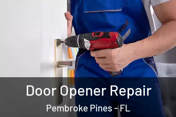 Door Opener Repair Pembroke Pines - FL