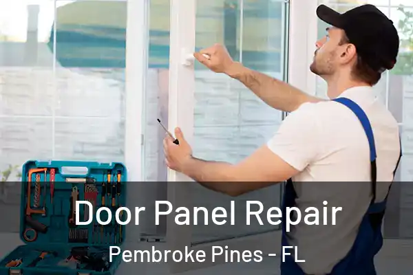 Door Panel Repair Pembroke Pines - FL
