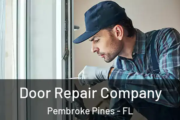 Door Repair Company Pembroke Pines - FL