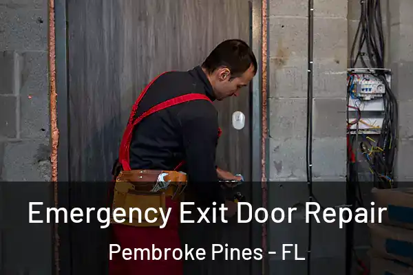 Emergency Exit Door Repair Pembroke Pines - FL