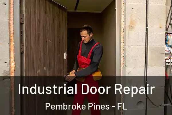 Industrial Door Repair Pembroke Pines - FL