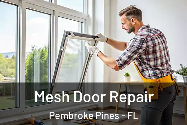  Mesh Door Repair Pembroke Pines - FL