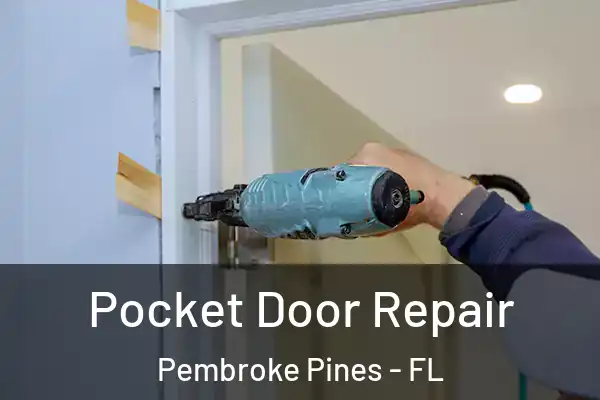 Pocket Door Repair Pembroke Pines - FL