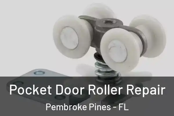  Pocket Door Roller Repair Pembroke Pines - FL