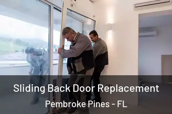  Sliding Back Door Replacement Pembroke Pines - FL