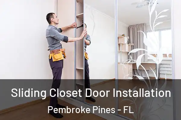  Sliding Closet Door Installation Pembroke Pines - FL