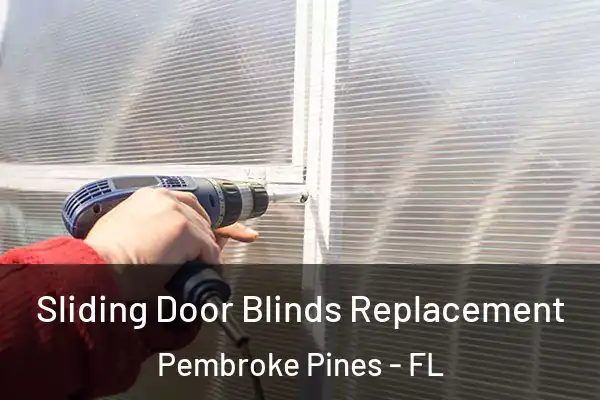 Sliding Door Blinds Replacement Pembroke Pines - FL