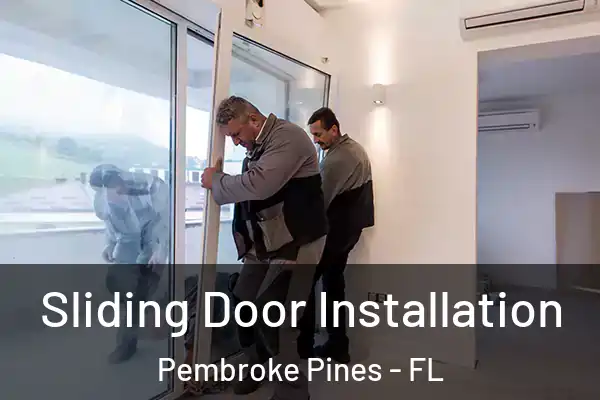 Sliding Door Installation Pembroke Pines - FL