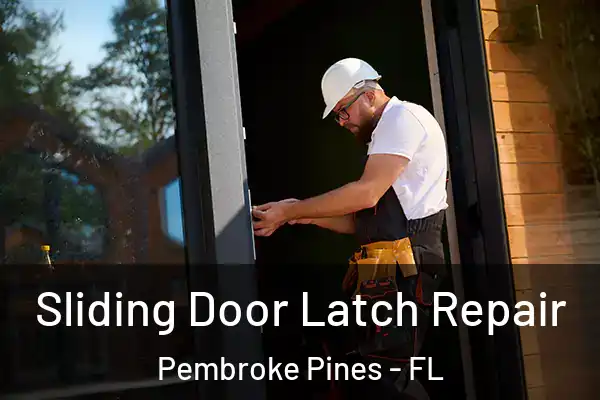  Sliding Door Latch Repair Pembroke Pines - FL