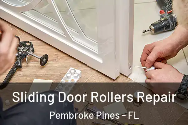 Sliding Door Rollers Repair Pembroke Pines - FL