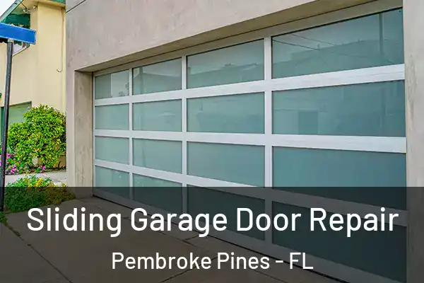 Sliding Garage Door Repair Pembroke Pines - FL