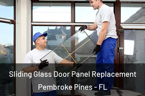 Sliding Glass Door Panel Replacement Pembroke Pines - FL