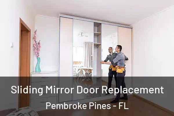 Sliding Mirror Door Replacement Pembroke Pines - FL