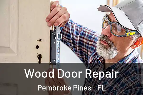 Wood Door Repair Pembroke Pines - FL
